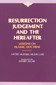 RESURRECTION, JUDGMENT AND THE HEREAFTER. VOL.3