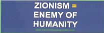 zionism = enemy of humanity