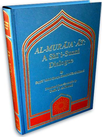 Al-Muraja At - A Shi'i-Sunni Dialogue - Click Image to Close